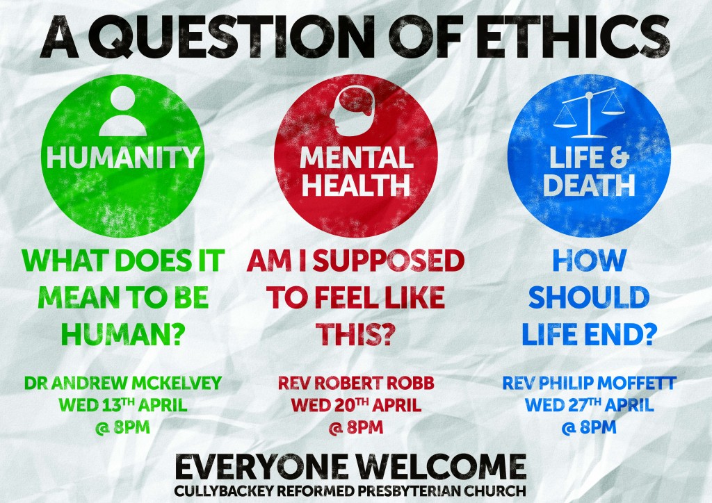 A Question Of Ethics at Cullybackey Reformed Presbyterian Church