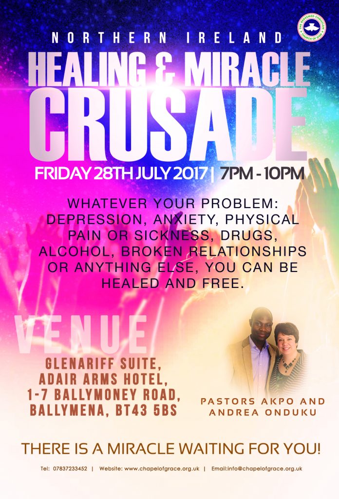 Healing and Miracle Crusade Organised by Grace Church Ballymena